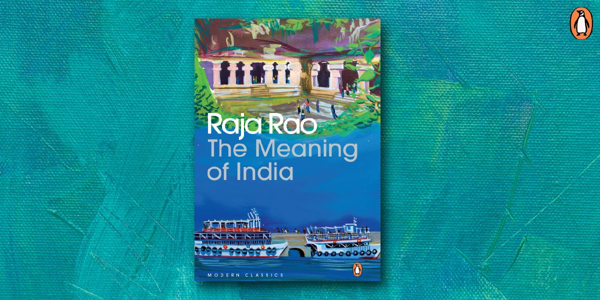 Raja Rao Contemplates The Deeper Significance Of India Penguin Random House India