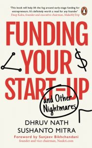Funding Your Startup by Dhruv Nath and Sushanto Mitra Funding Your Startup Front Cover