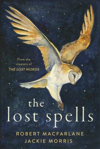 The Lost Spells by Robert Macfarlane, Jackie Morris front cover of The Lost Spells