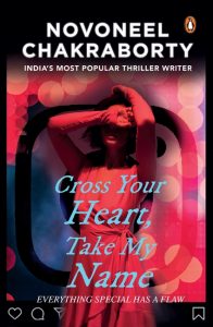 Cross You Heart, Take My Name by Novoneel Chakraborty front cover of Cross You Heart, Take My Name