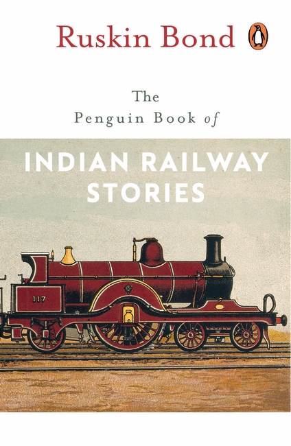 Penguin Book Of Indian Railway Stories Penguin Random House India