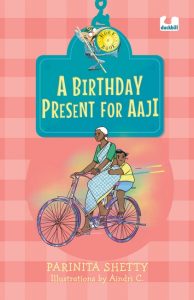 A Birthday Present for Aaji by Parinta Shetty