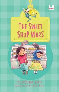 The Sweet Shop Wars by Chatura Rao