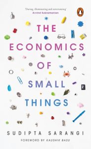 The Economics of Small Things by Sudipta Sarangi