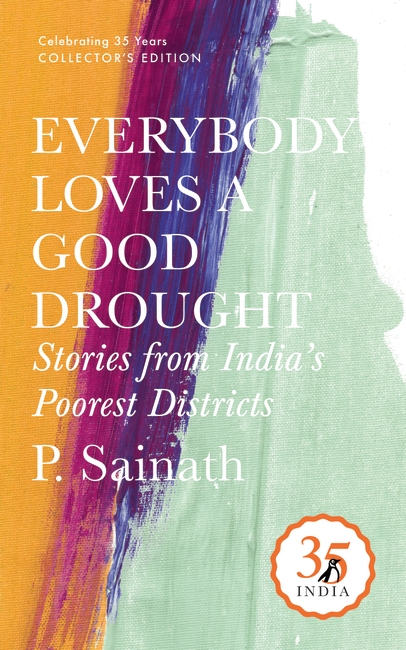 Everybody Loves a Good Drought by Palagummi Sainath