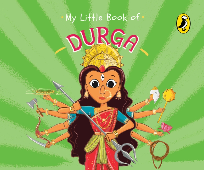 My Little Book of Durga (Illustrated board books on Hindu mythology, Indian  gods & goddesses for kids age 3+; A Puffin Original) - Penguin Random House  India