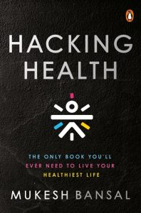 Hacking Health by Mukesh Bansal