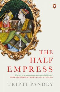 The Half Empress by Tripti Pandey