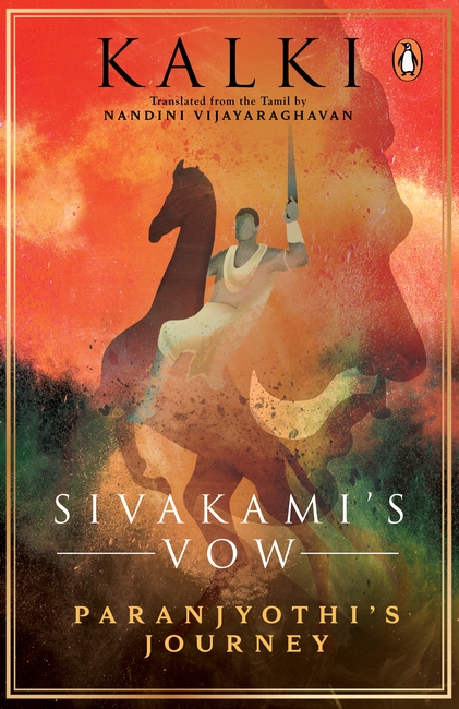 Sivakami’s Vow: Paranjyothi’s Journey by Nandini Vijayaraghavan, Kalki Krishnamurthy Sivakami’s Vow: Paranjyothi’s Journey
