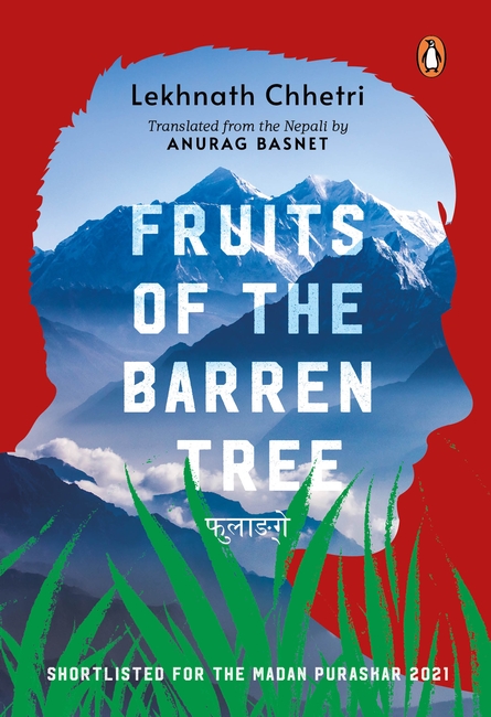 Fruits of the Barren Tree by Lekhnath Chhetri, Anurag Basnet Fruits of the Barren Tree (Phoolange, Shortlisted for Madan Puraskar 2021)
