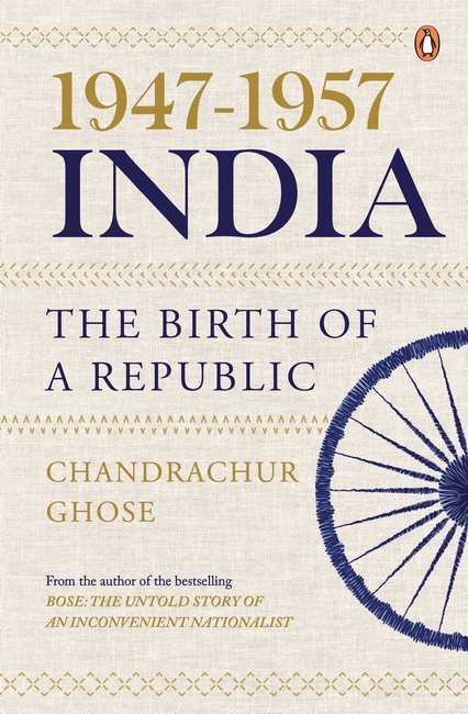 1947-1957, India: the Birth of a Republic - Penguin Random House India